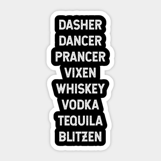 Dasher Dancer Prancer Vixen Whiskey Vodka Tequila Blitzen - Christmas Gift Funny Sticker by Diogo Calheiros